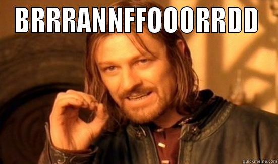 BRRRANNFFOOORRDD  Boromir