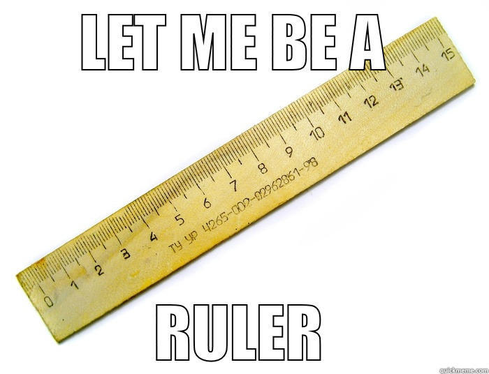 Let me be a ruler - LET ME BE A  RULER Misc