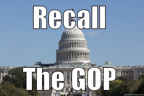 RECALL THE GOP Scumbag Congress