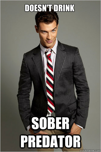 Doesn't Drink Sober Predator  Hamilton Hypocrite