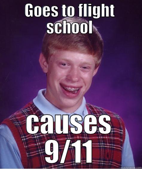 Flight School - GOES TO FLIGHT SCHOOL CAUSES 9/11 Bad Luck Brian