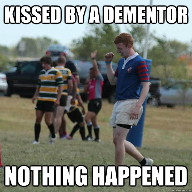 Kissed by a dementor Nothing happened  Success Ginger