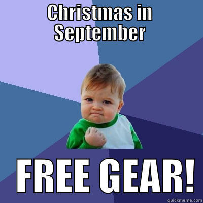 CHRISTMAS IN SEPTEMBER    FREE GEAR! Success Kid
