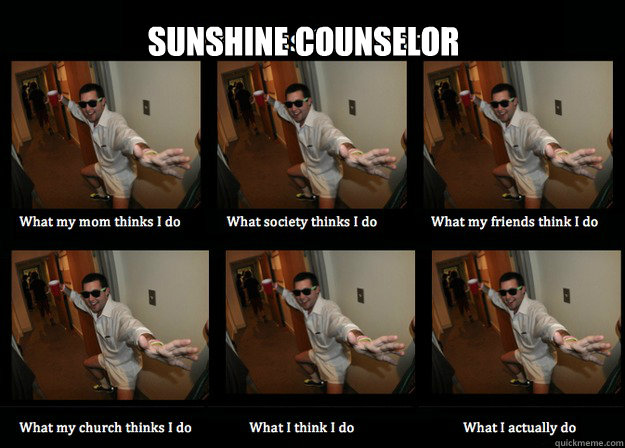 Sunshine Counselor  What People Think I Do