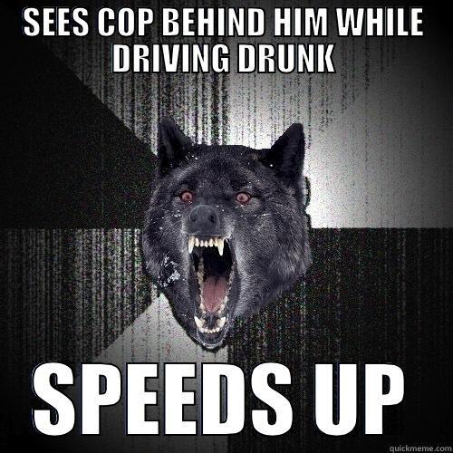 SEES COP BEHIND HIM WHILE DRIVING DRUNK SPEEDS UP Insanity Wolf