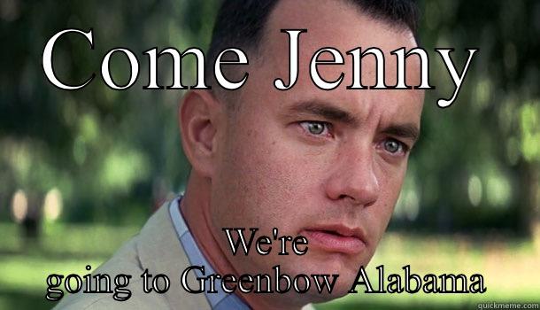 Alabama Gump - COME JENNY WE'RE GOING TO GREENBOW ALABAMA Offensive Forrest Gump