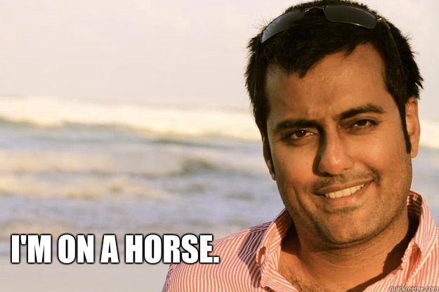  I'm on a horse.  
