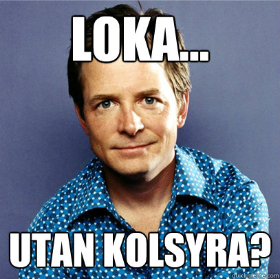 loka... utan kolsyra?  Awesome Michael J Fox