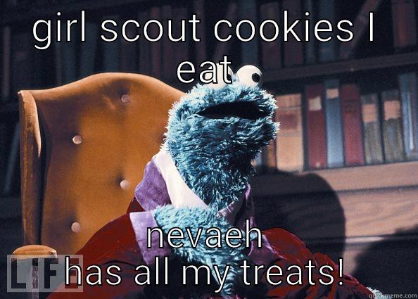 COOKIES! NUM! NUM! - GIRL SCOUT COOKIES I EAT NEVAEH HAS ALL MY TREATS! Cookie Monster
