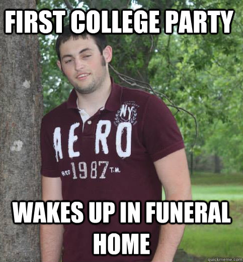 first college party wakes up in funeral home  