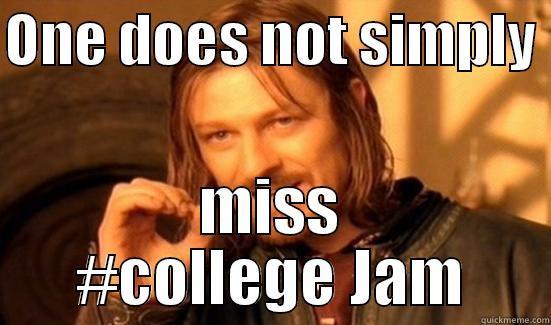ONE DOES NOT SIMPLY  MISS #COLLEGE JAM Boromir