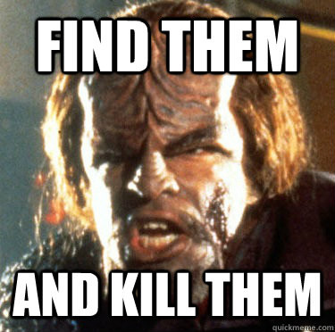 Find them and Kill Them - Find them and Kill Them  Angry Worf
