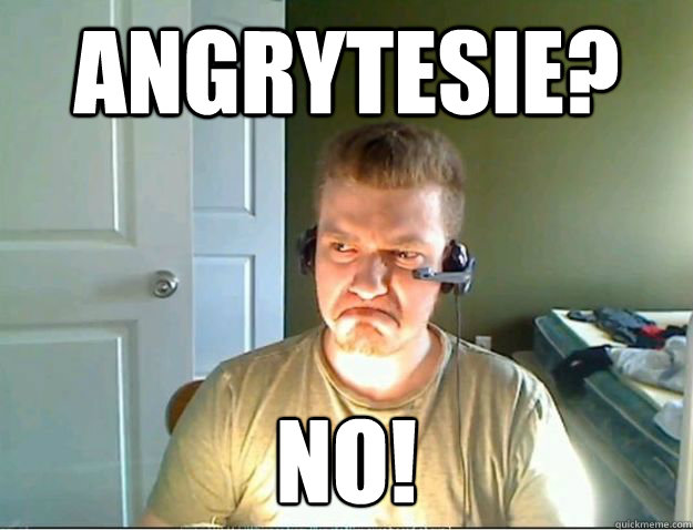 ANGRYTESIE? NO½!  AngryTestie
