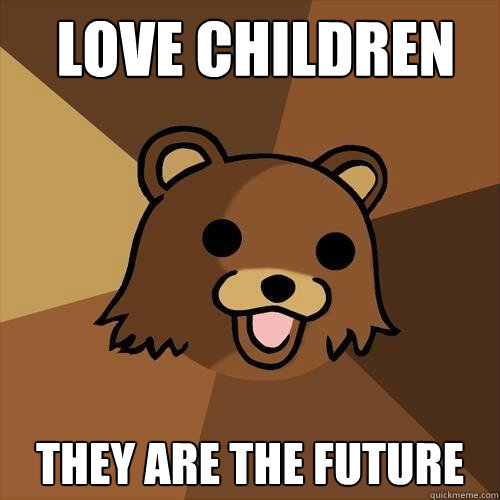  love children They are the future -  love children They are the future  Pedobear