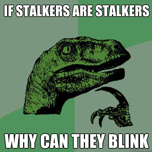 friendly stalker memes