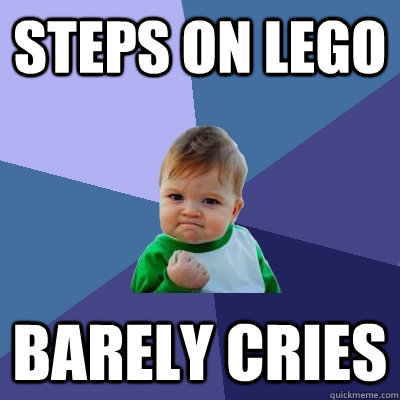 Steps on lego barely cries - Steps on lego barely cries  Success Kid