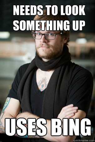 Needs to look something up Uses Bing  Hipster Barista
