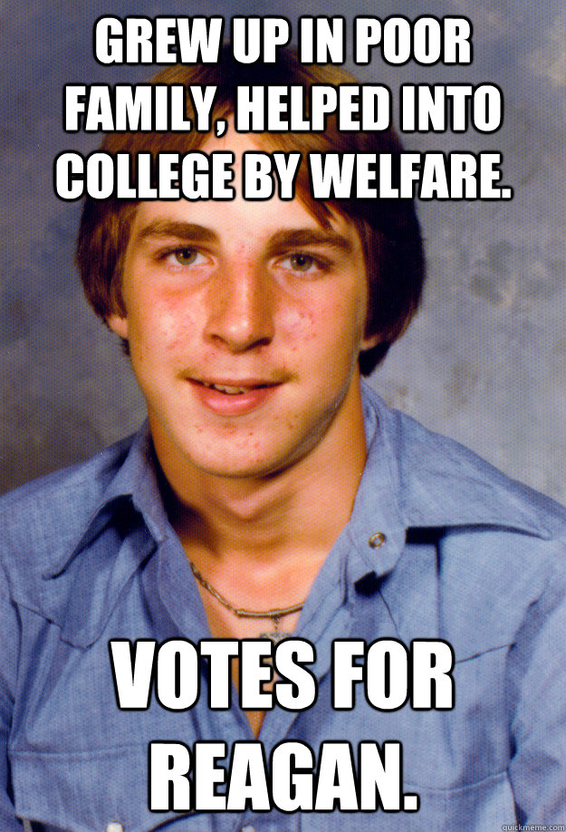 GREW UP IN POOR FAMILY, HELPED INTO COLLEGE BY WELFARE. VOTES FOR REAGAN.  Old Economy Steven