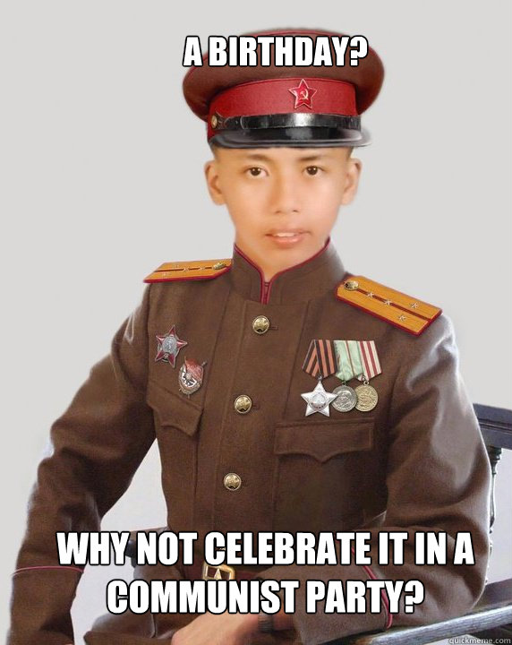 A Birthday? Why not celebrate it in a communist party?  Young Commie
