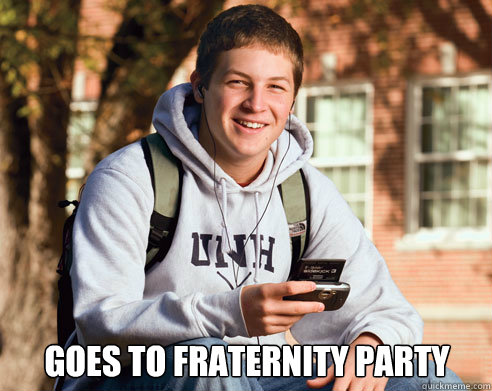  goes to fraternity party  College Freshman