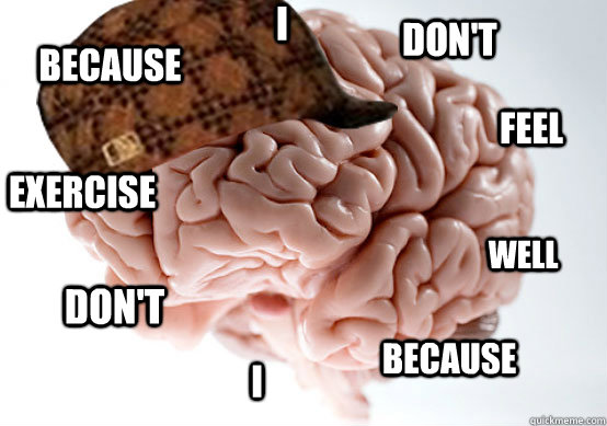 I don't feel well because i don't exercise because - I don't feel well because i don't exercise because  Misc