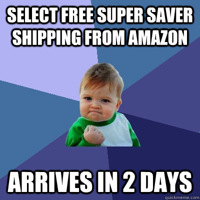 Select free super saver shipping from Amazon Arrives in 2 days  Success Kid