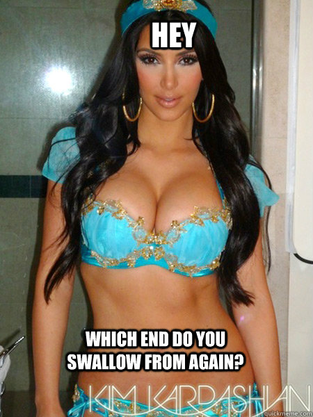 Hey Which end do you swallow from again?  