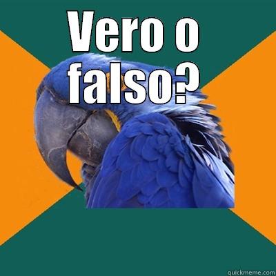 VERO O FALSO?  Paranoid Parrot