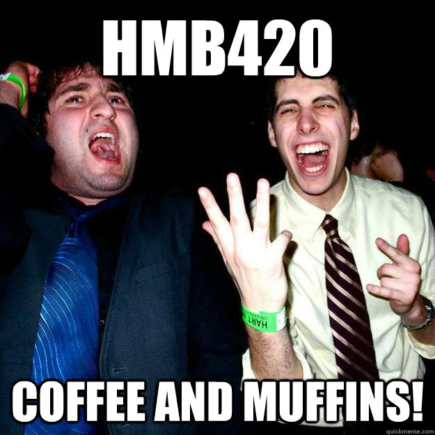 HMB420 COFfee and muffins!  UofT Life Science Party Boys