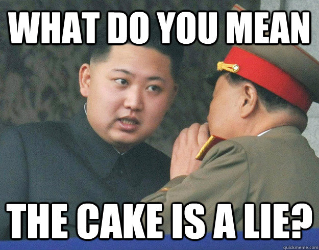 What do you mean the cake is a lie?  Hungry Kim Jong Un