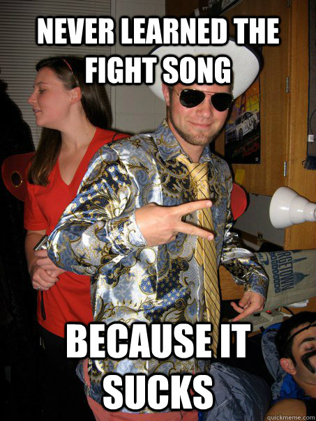 never learned the fight song because it sucks  Georgetown Hipster Male