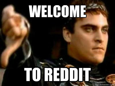 Welcome To Reddit  Downvoting Roman