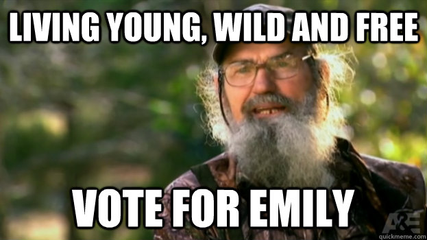 lIVING yOUNG, WILD AND FREE vOTE FOR eMILY   Duck Dynasty