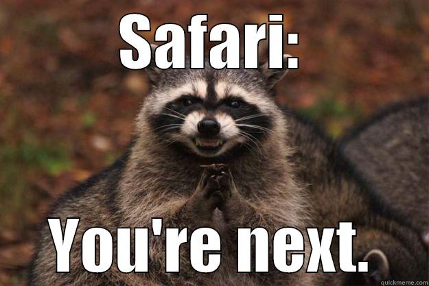 safari comin in hot - SAFARI: YOU'RE NEXT. Evil Plotting Raccoon