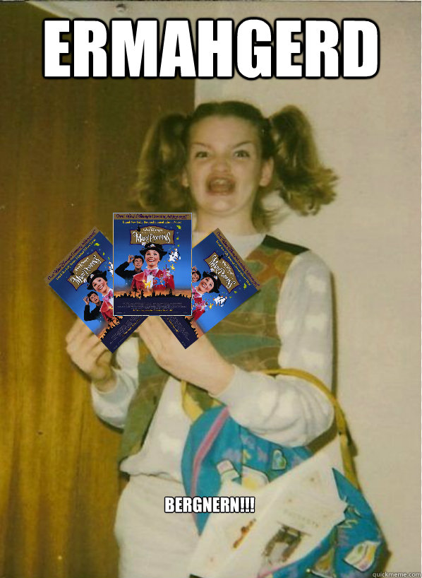 ERMAHGERD 
 BERGNERN!!!  