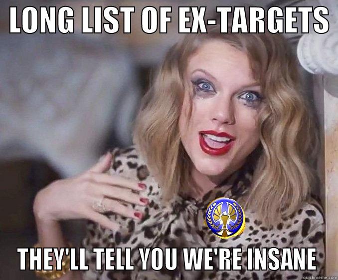  LONG LIST OF EX-TARGETS  THEY'LL TELL YOU WE'RE INSANE Misc