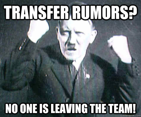 Transfer Rumors? NO ONE IS LEAVING THE TEAM! - Transfer Rumors? NO ONE IS LEAVING THE TEAM!  Furious Hitler