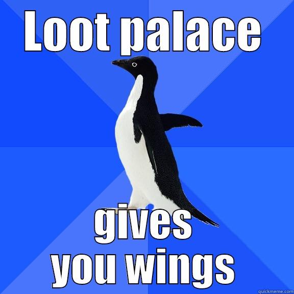 LOOT PALACE GIVES YOU WINGS Socially Awkward Penguin