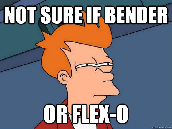 not sure if bender or flex-o  Futurama Fry