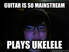 Guitar is so mainstream plays ukelele  