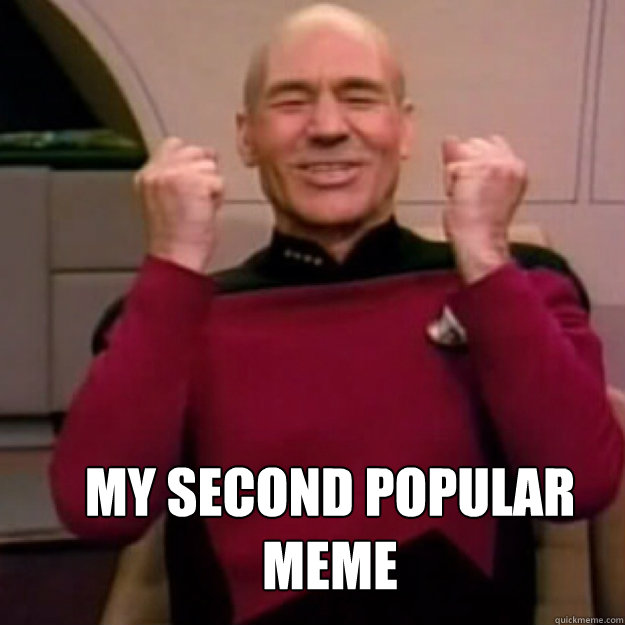  my second popular meme  Win Picard