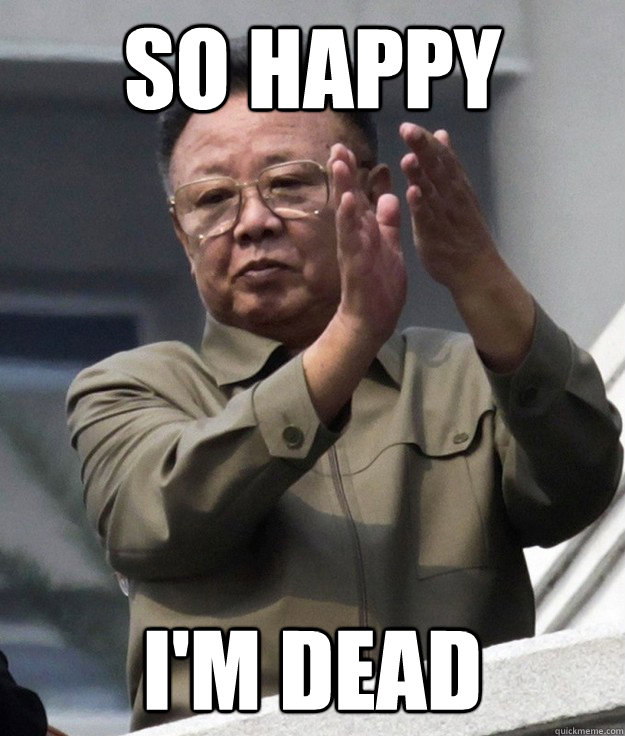 so happy I'm dead  clapping kims