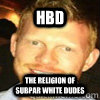 hbd the religion of subpar white dudes - hbd the religion of subpar white dudes  Chuck Crudd