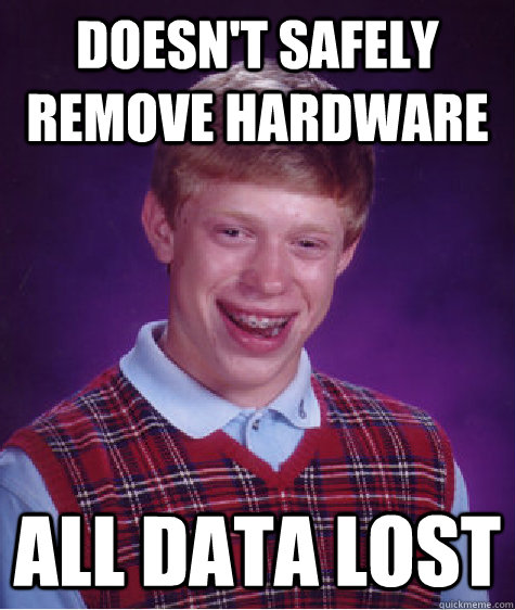 doesn't safely remove hardware all data lost   