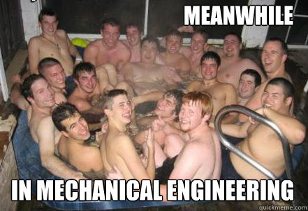 Meanwhile In Mechanical Engineering - Meanwhile In Mechanical Engineering  Meanwhile In Engineering