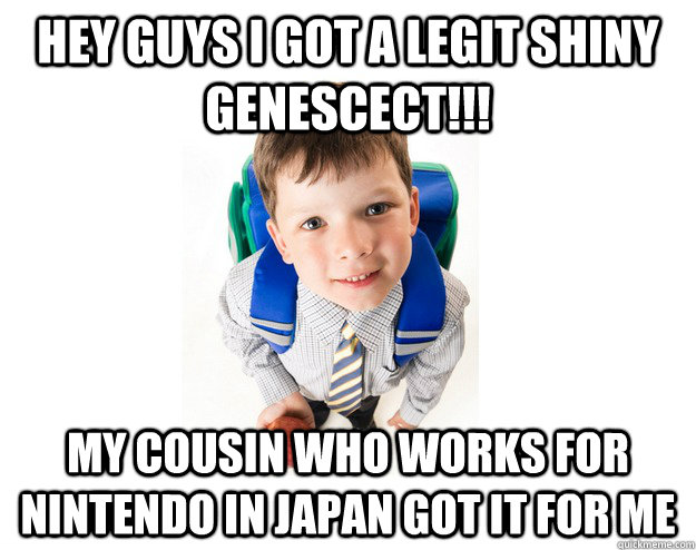 Hey guys I got a legit shiny genescect!!! My cousin who works for nintendo in japan got it for me  Lying School Kid