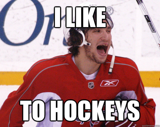 I like to hockeys  