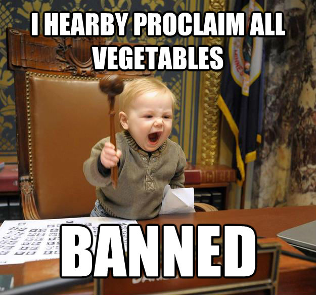 I HEARBY PROCLAIM ALL VEGETABLES BANNED  untitled meme
