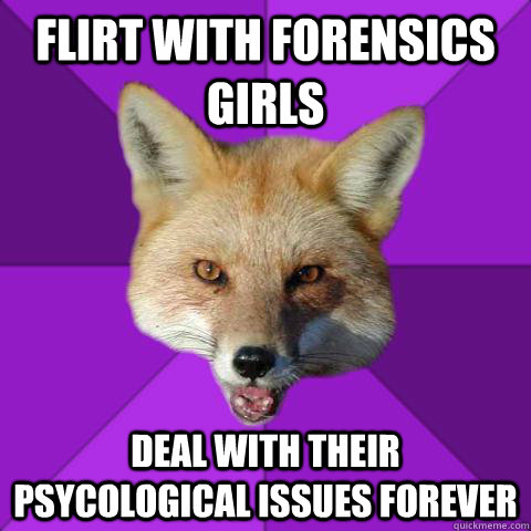Flirt with forensics girls Deal with their psycological issues forever  Forensics Fox