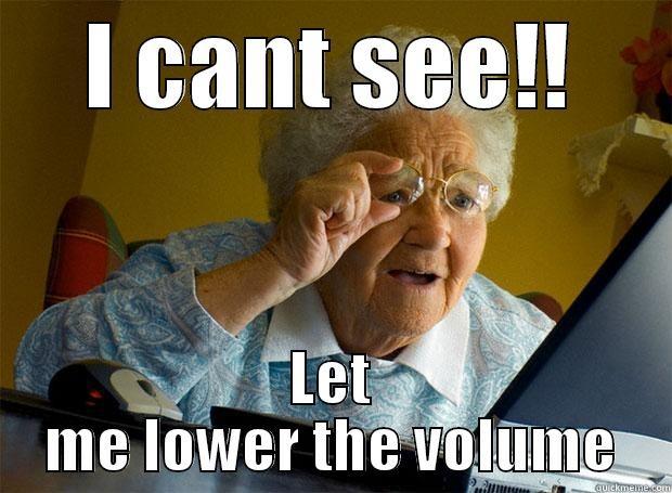 I CANT SEE!! LET ME LOWER THE VOLUME Grandma finds the Internet